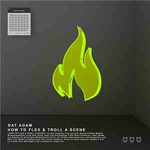 DAT ADAM - How To Flex & Troll A Scene download mp3 flac