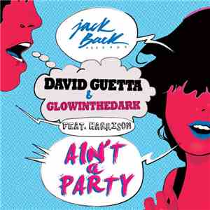 David Guetta & GLOWINTHEDARK Feat. Harrison - Ain't A Party download mp3 flac
