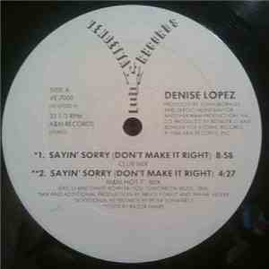 Denise Lopez - Sayin' Sorry (Don't Make It Right) download mp3 flac