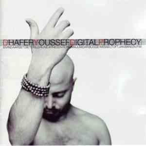 Dhafer Youssef with Eivind Aarset, Dieter Ilg, Rune Arnesen, Ronu Majumdar, Bugge Wesseltoft, Jan Bang, N.P.M. - Digital Prophecy download free