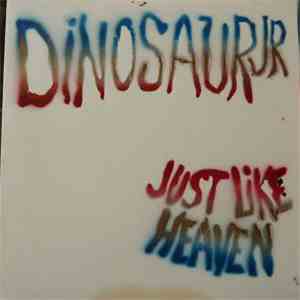Dinosaur Jr. - Just Like Heaven download free