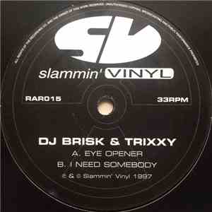 DJ Brisk & Trixxy - Eye Opener / I Need Somebody download free