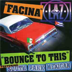 DJ Laz Featuring South Park Mexican - Facina / Bounce To This download free