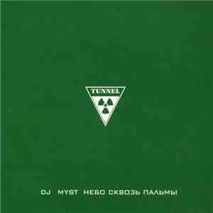 DJ Myst  - Небо Сквозь Пальмы download free