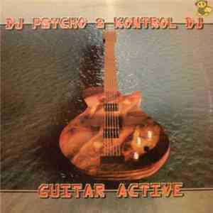 DJ Psycho  & Kontrol DJ - Guitar Active download free