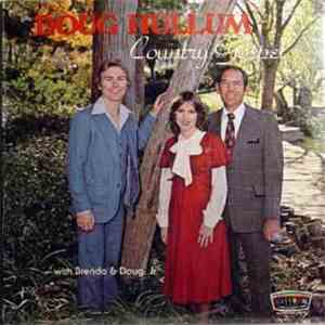 Doug Hullum With Brenda And Doug Jr. - Country Gospel download free