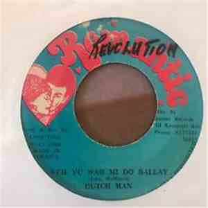 Dutch Man - Weh Yu Wah Mi Do Ballay download free
