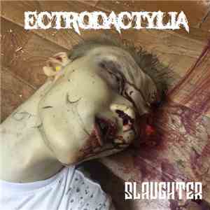 Ectrodactylia - Slaughter download mp3 flac