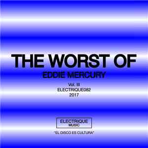Eddie Mercury - The Worst Of Eddie Mercury Vol. III download mp3 flac