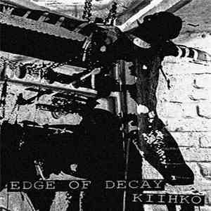 Edge Of Decay - Kiihko download free