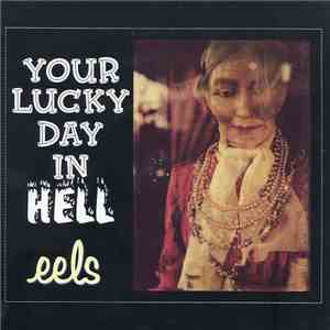 Eels - Your Lucky Day In Hell download free