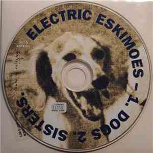 Electric Eskimoes - Dogs / Sisters download free