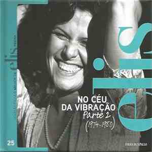 Elis Regina - No Céu Da Vibração - Parte 2 (1974-1980) download free