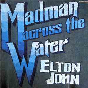 Elton John - Madman Across The Water download free