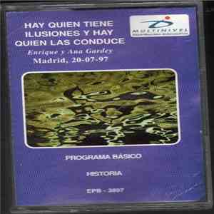 Enrique Y Ana Gardey - Hay Quien Tiene Y Ilusiones Y Hay Quien Las Conduce download free