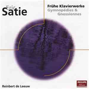 Eric Satie - Reinbert De Leeuw - Frühe Klavierwerke - Gymnopédies & Gnossiennes download free