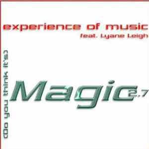 Experience Of Music Feat. Lyane Leigh - (Do You Think It's) Magic? 2.7 download mp3 flac