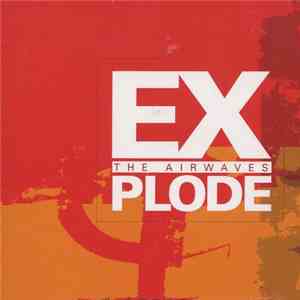 Explode The Airwaves - Transmissions download mp3 flac
