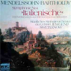 Felix Mendelssohn-Bartholdy - Staatliches Sinfonieorchester Der Udssr Dirigent: Jewgenij Swetlanow - Symphonie Nr.4 "Italienische" Hochzeitsmarsch Aus "Ein Sommernachtstraum" download mp3 flac