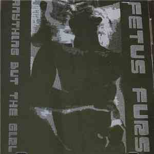 Fetus Furs - Anything But The Girl download free