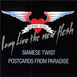 Flesh For Lulu - Siamese Twist / Postcards From Paradise download mp3 flac