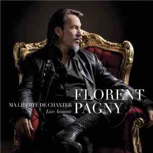 Florent Pagny - Ma Liberté de Chanter (Live Acoustic) download free