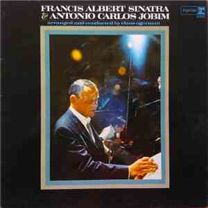 Francis Albert Sinatra & Antonio Carlos Jobim - Francis Albert Sinatra & Antonio Carlos Jobim download free