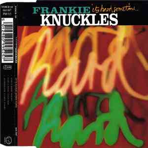 Frankie Knuckles feat. Shelton Becton - It's Hard Sometime download mp3 flac