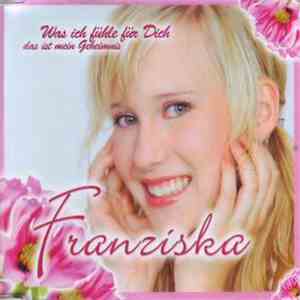 Franziska  - Was Ich Fühle Für Dich (Das Ist Mein Geheimnis) download mp3 flac
