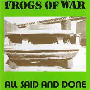 Frogs Of War - All Said And Done download mp3 flac