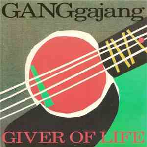 GANGgajang - Giver Of Life download free