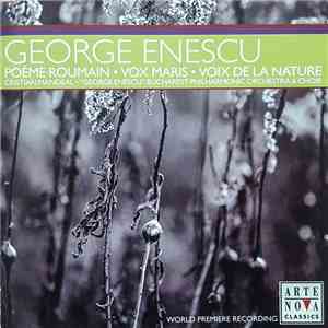 George Enescu - "George Enescu" Bucharest Philharmonic Orchestra & Choir , Conductor: Cristian Mandeal - Poème Roumain • Vox Maris • Voix De La Nature download free