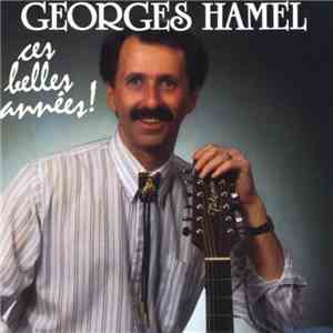 Georges Hamel  - Ces Belles Années download mp3 flac