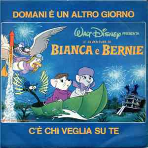 Gianna Spagnulo - Walt Disney Presenta Le Avventure Di Bianca E Bernie / Domani E' Un Altro Giorno / C'E' Chi Veglia Su Di Te download free