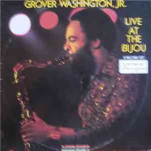 Grover Washington, Jr. - Live At The Bijou download free
