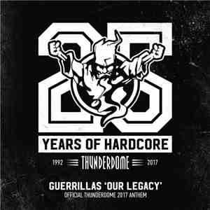Guerrillas  - Our Legacy (Official Thunderdome 2017 Anthem) download mp3 flac