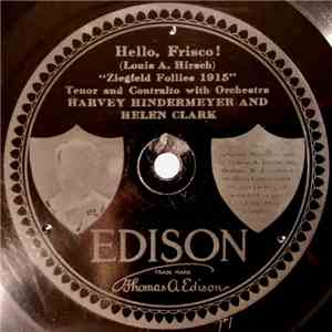 Harvey Hindermeyer And Helen Clark / Irving Kaufman - Hello, Frisco! / We'll Build A Little Home In The U.S.A. download mp3 flac