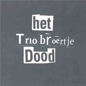 Het Trio Broertje Dood - Het Trio Broertje Dood download mp3 flac