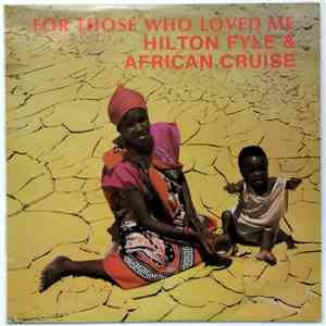 Hilton Fyle & African Cruise - For Those Who Have Loved Me download free