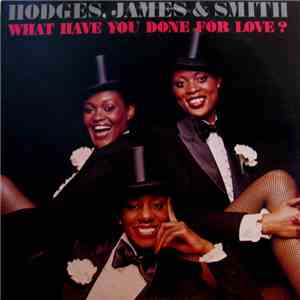 Hodges, James & Smith - What Have You Done For Love? download mp3 flac