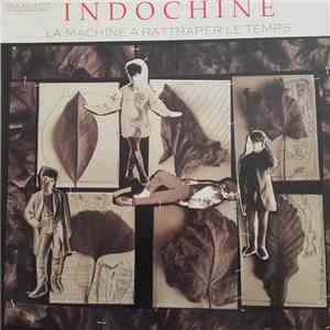 Indochine - La Machine A Rattraper Le Temps download mp3 flac