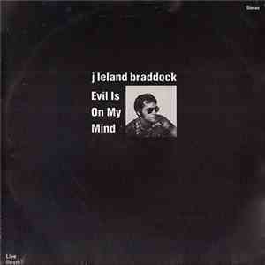 J. Leland Braddock - Evil Is On My Mind download mp3 flac