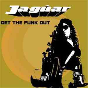 Jagúar - Get The Funk Out download free