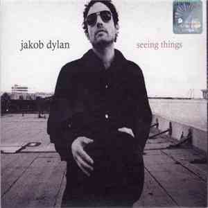 Jakob Dylan - Seeing Things download mp3 flac