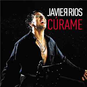 Javier Ríos - Cúrame download free