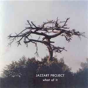 Jazzart Project - What Of It download free