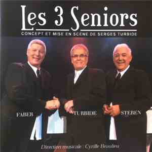 Jean Faber, Serges Turbide, Claude Steben - Les 3 Seniors download mp3 flac