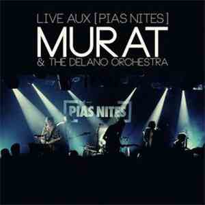 Jean-Louis Murat & The Delano Orchestra - Live Aux [PIAS] Nites download free