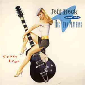 Jeff Beck & The Big Town Playboys - Crazy Legs download free