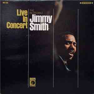 Jimmy Smith - Live In Concert - The Incredible Jimmy Smith download mp3 flac